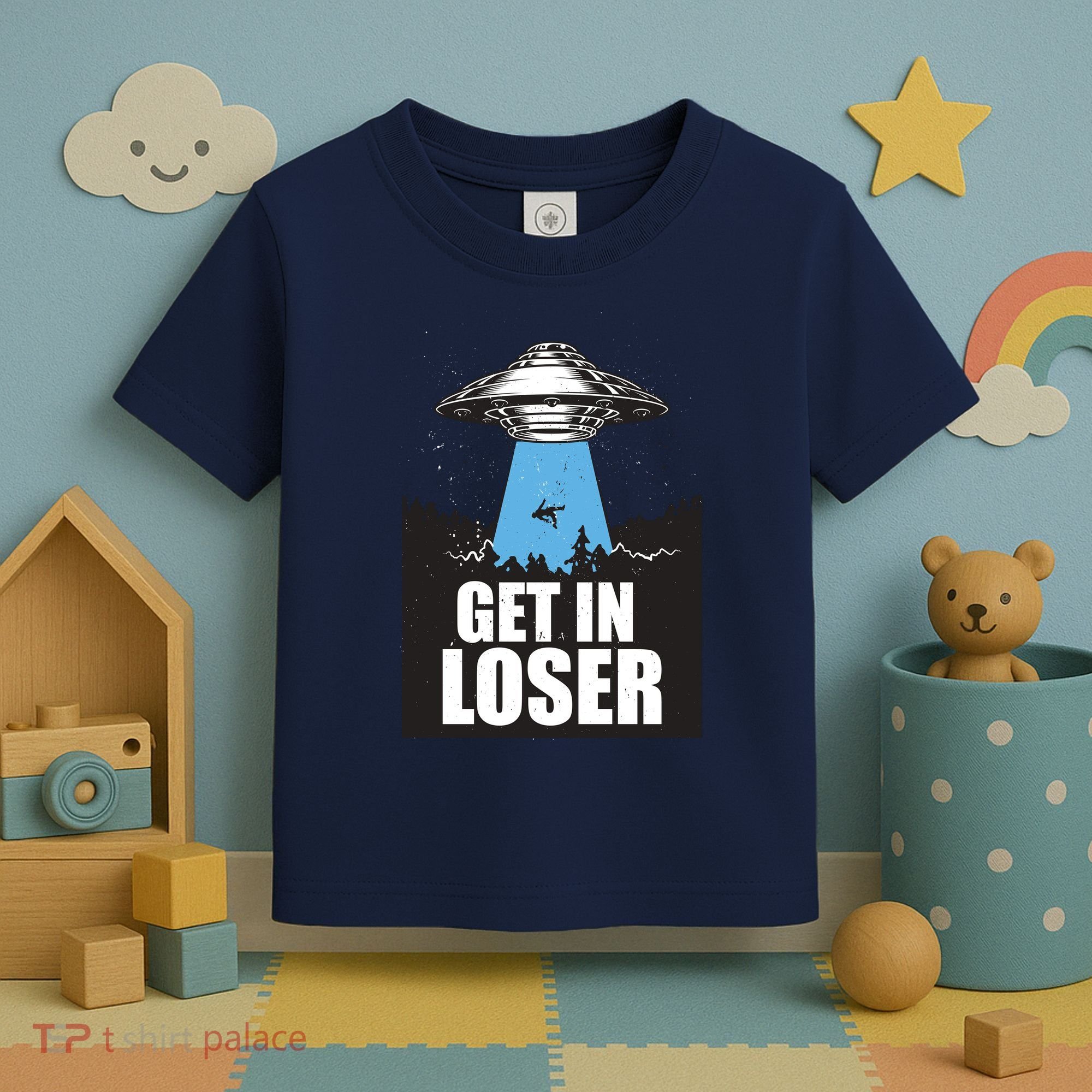 Get In Loser Alien UFO Toddler T-Shirt