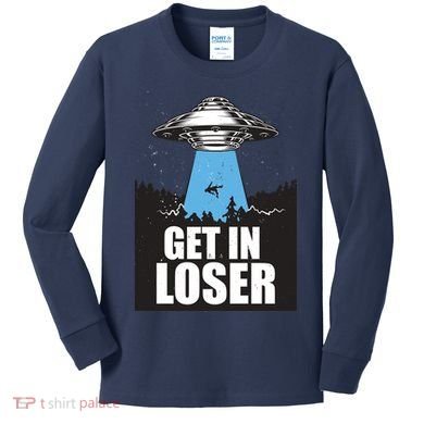 Get In Loser Alien UFO Kids Long Sleeve Shirt