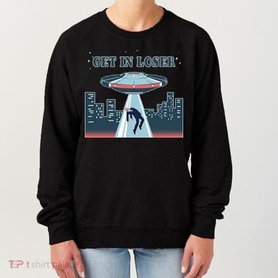 Get In Loser Anti Joe Biden UFO Abduction Women's Sweatshirt