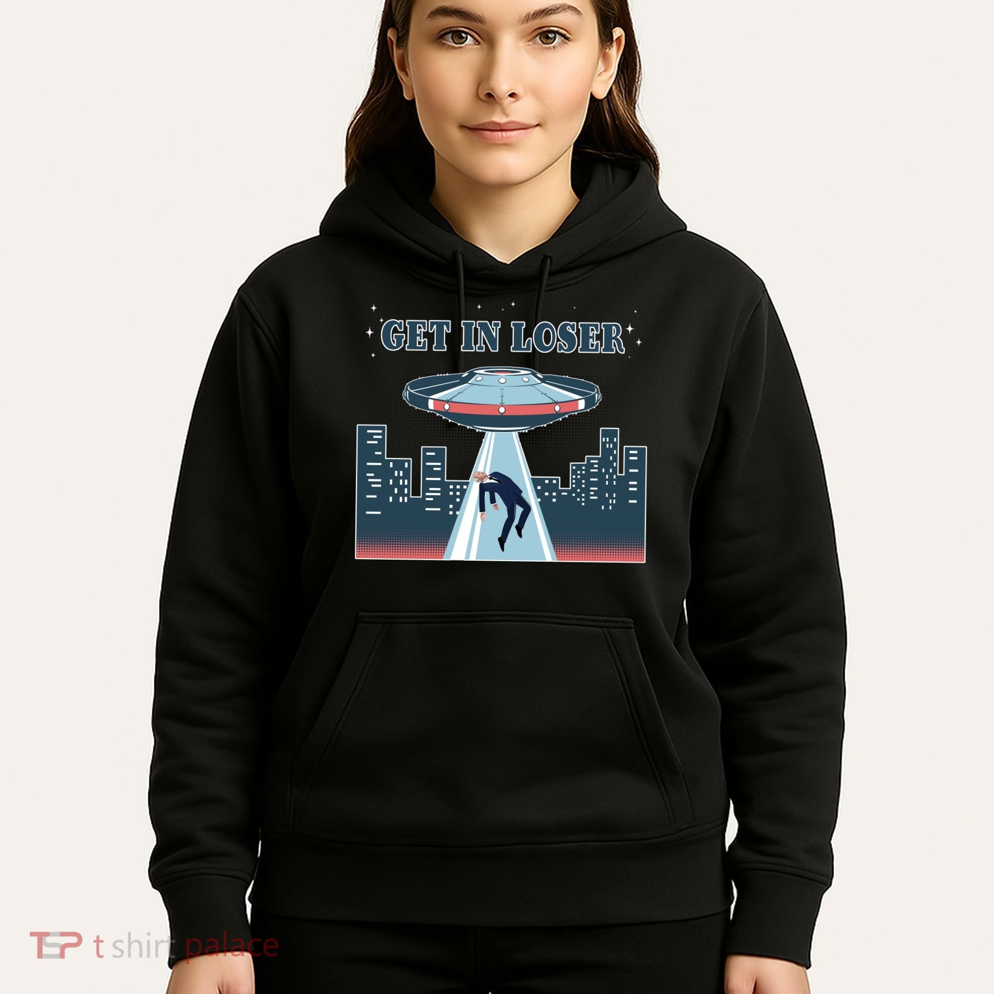 Get In Loser Anti Joe Biden UFO Abduction Hoodie