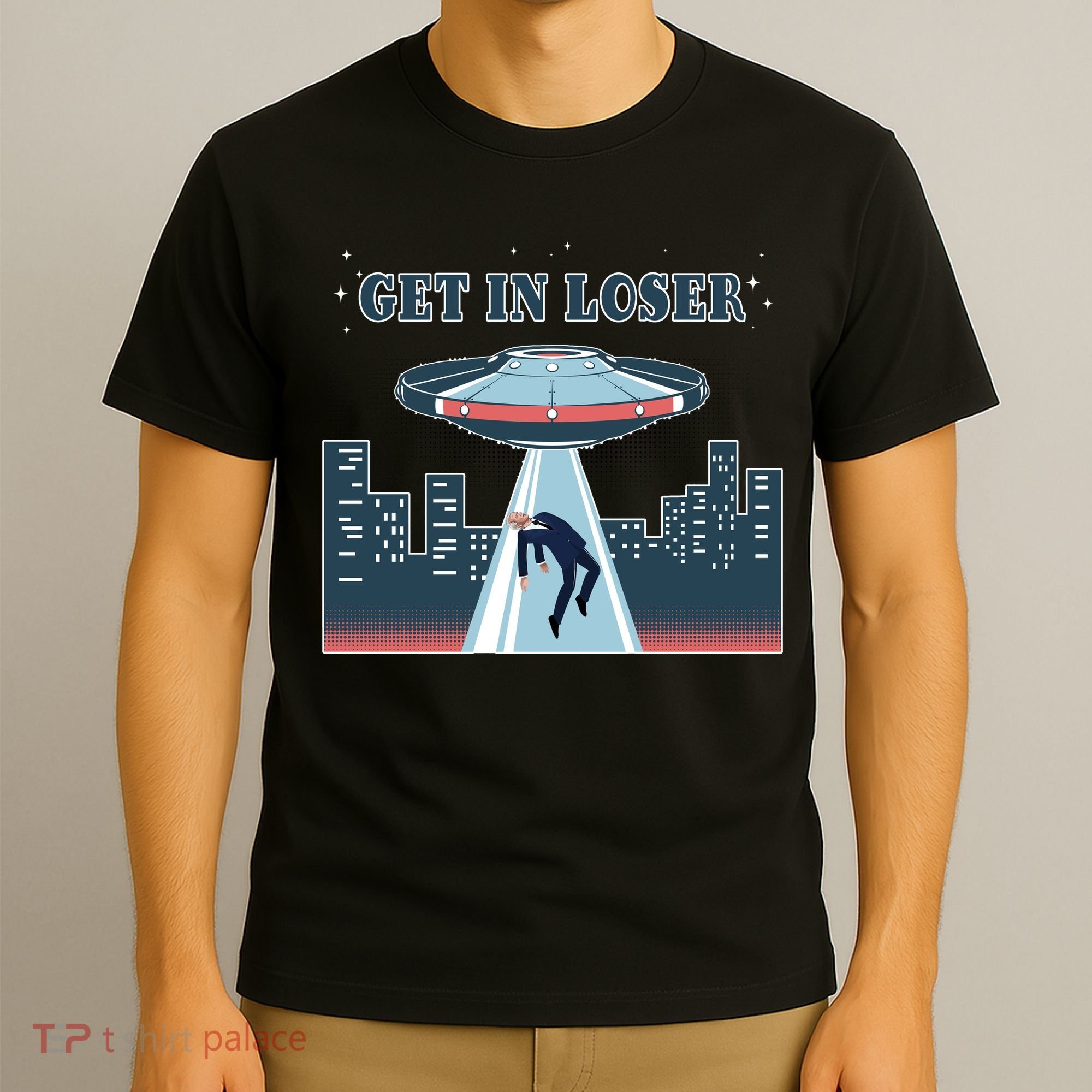 Get In Loser Anti Joe Biden UFO Abduction T-Shirt