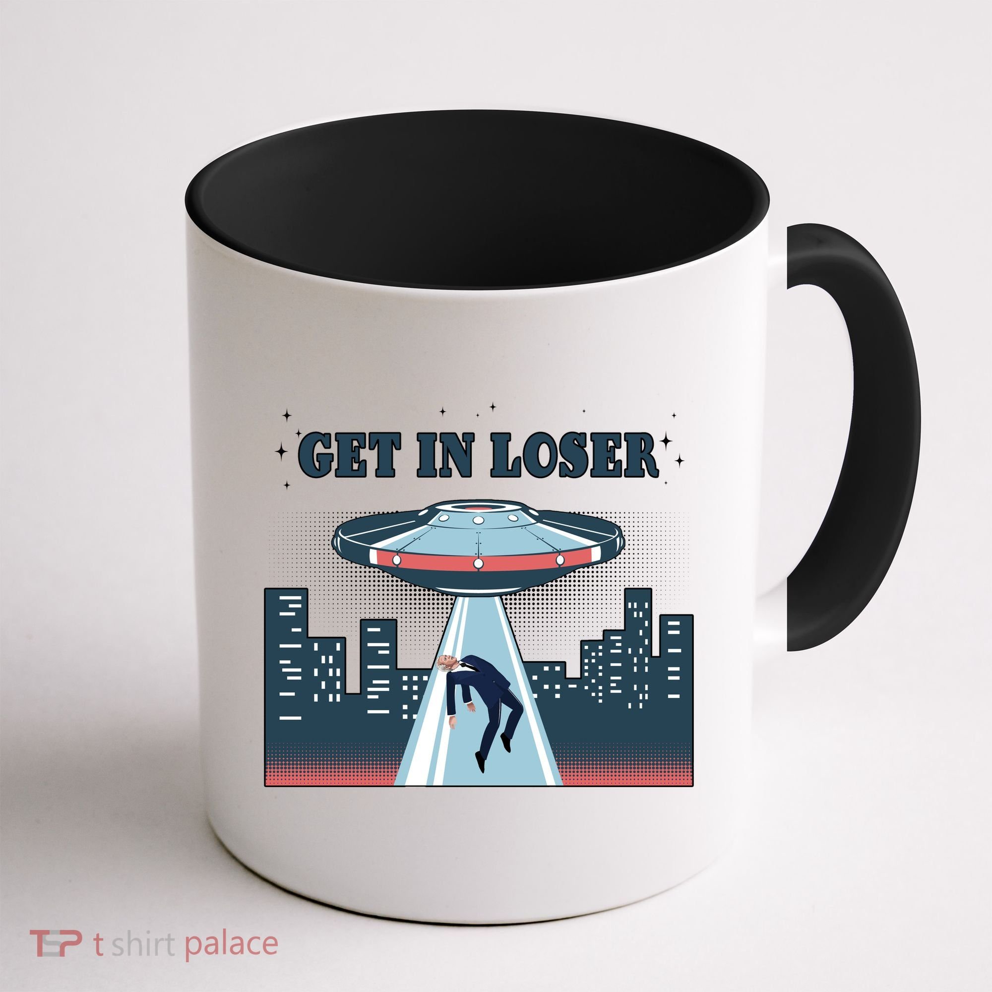 Get In Loser Anti Joe Biden UFO Abduction Coffee Mug