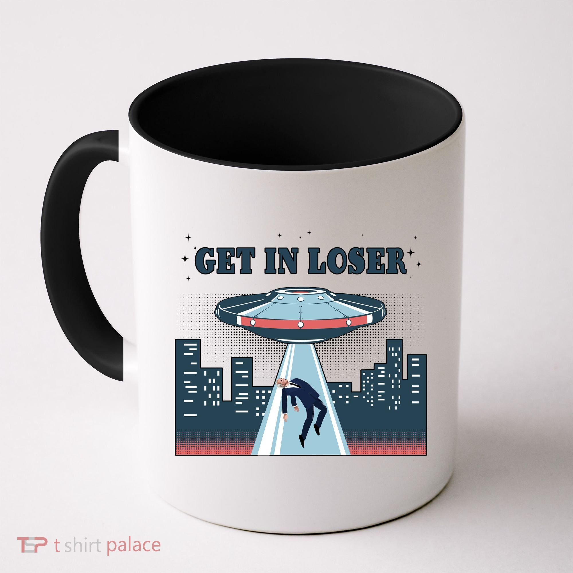 Get In Loser Anti Joe Biden UFO Abduction Coffee Mug