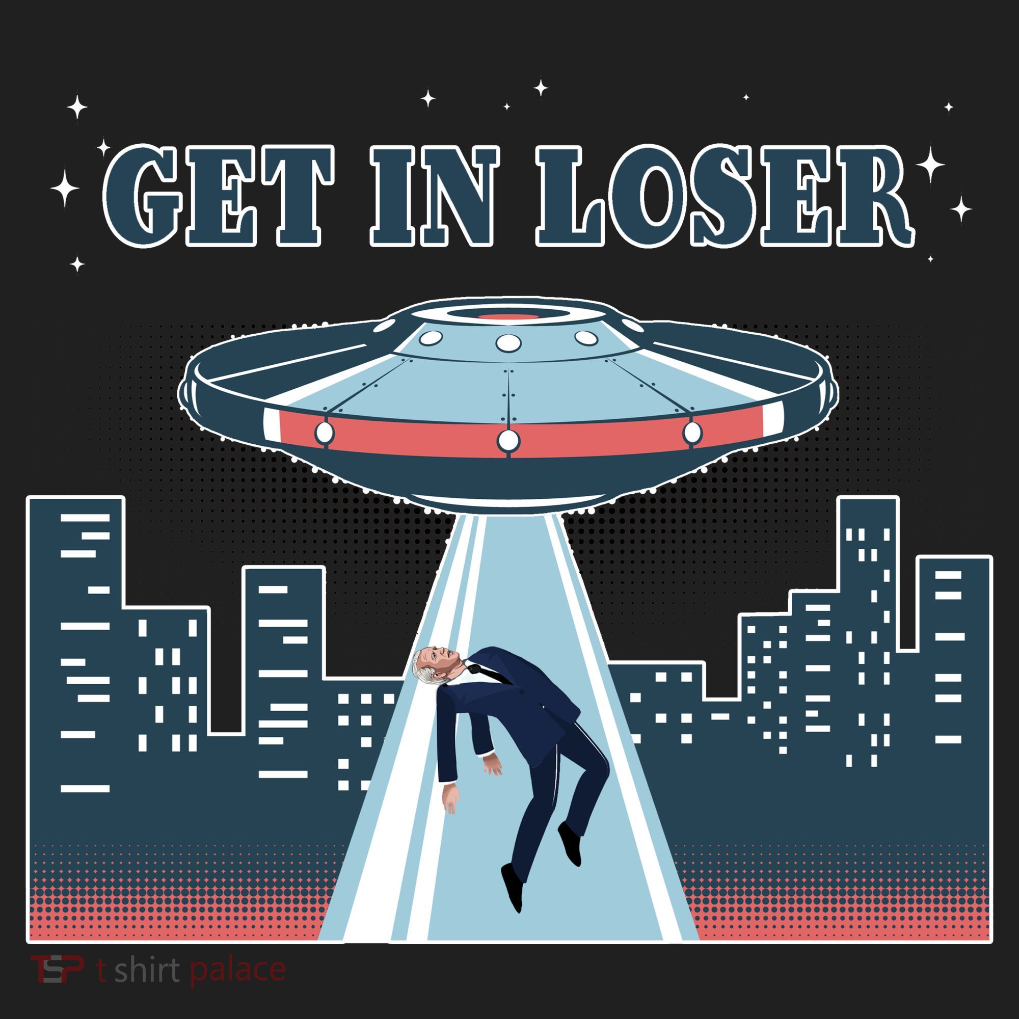 Get In Loser Anti Joe Biden UFO Abduction Beanie
