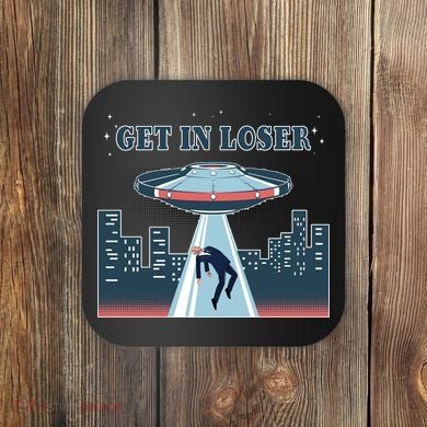 Get In Loser Anti Joe Biden UFO Abduction Coaster