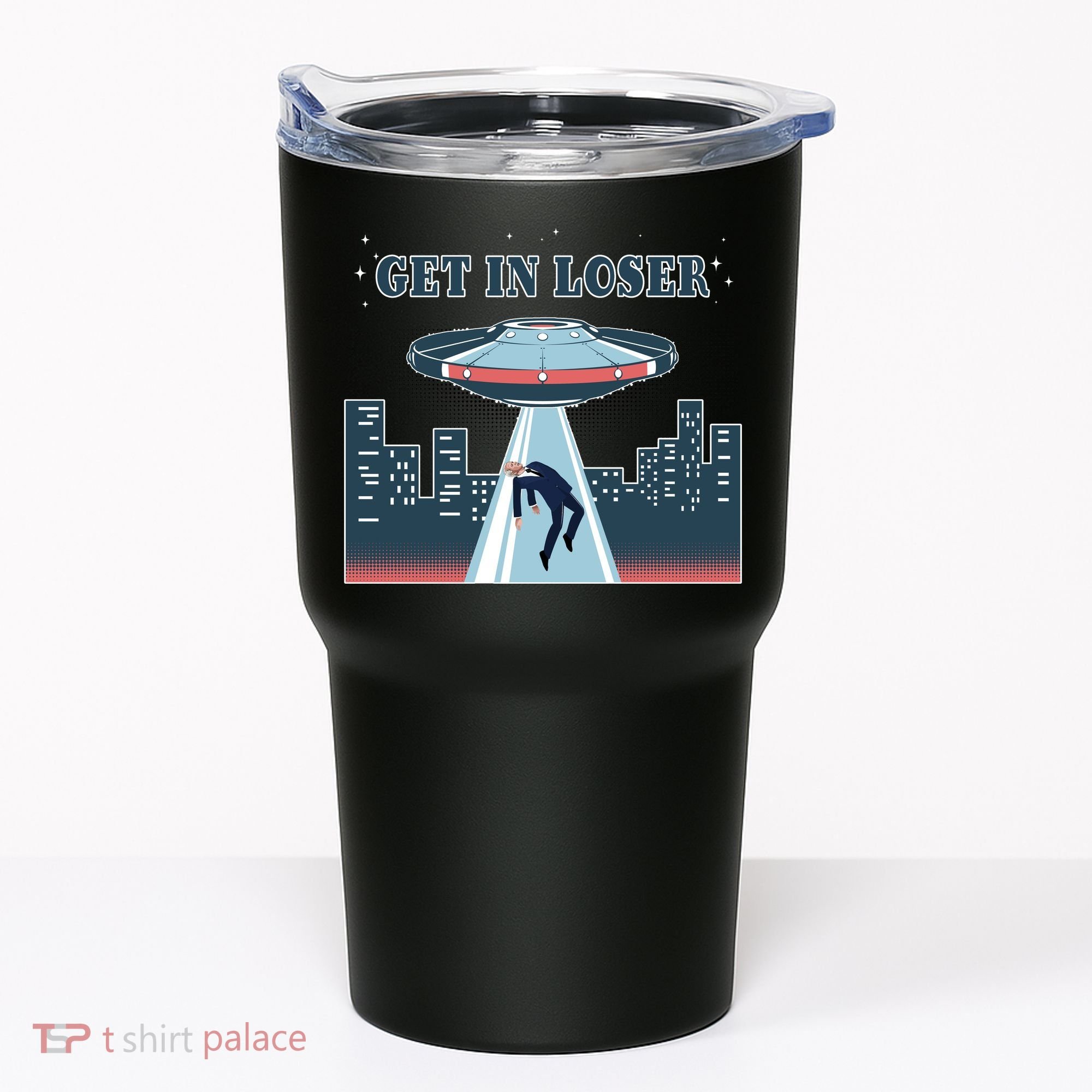 Get In Loser Anti Joe Biden UFO Abduction Tumbler