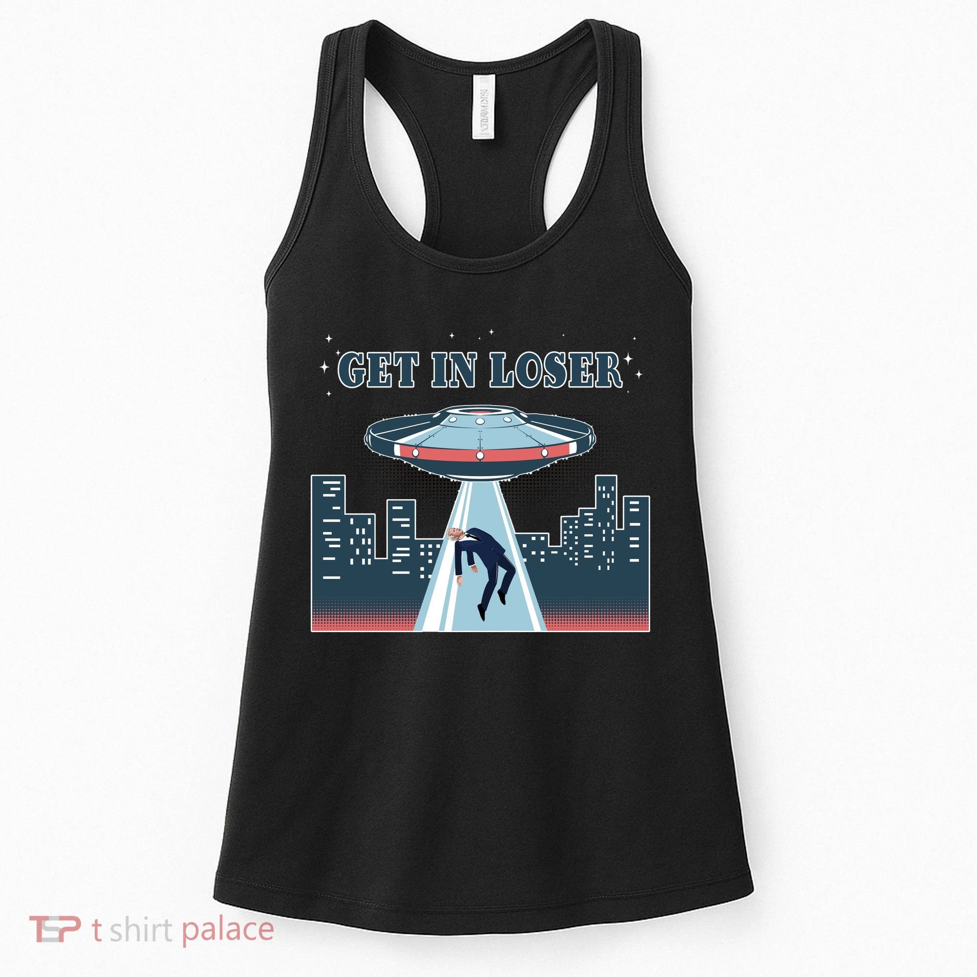 Get In Loser Anti Joe Biden UFO Abduction Women's Tank Top