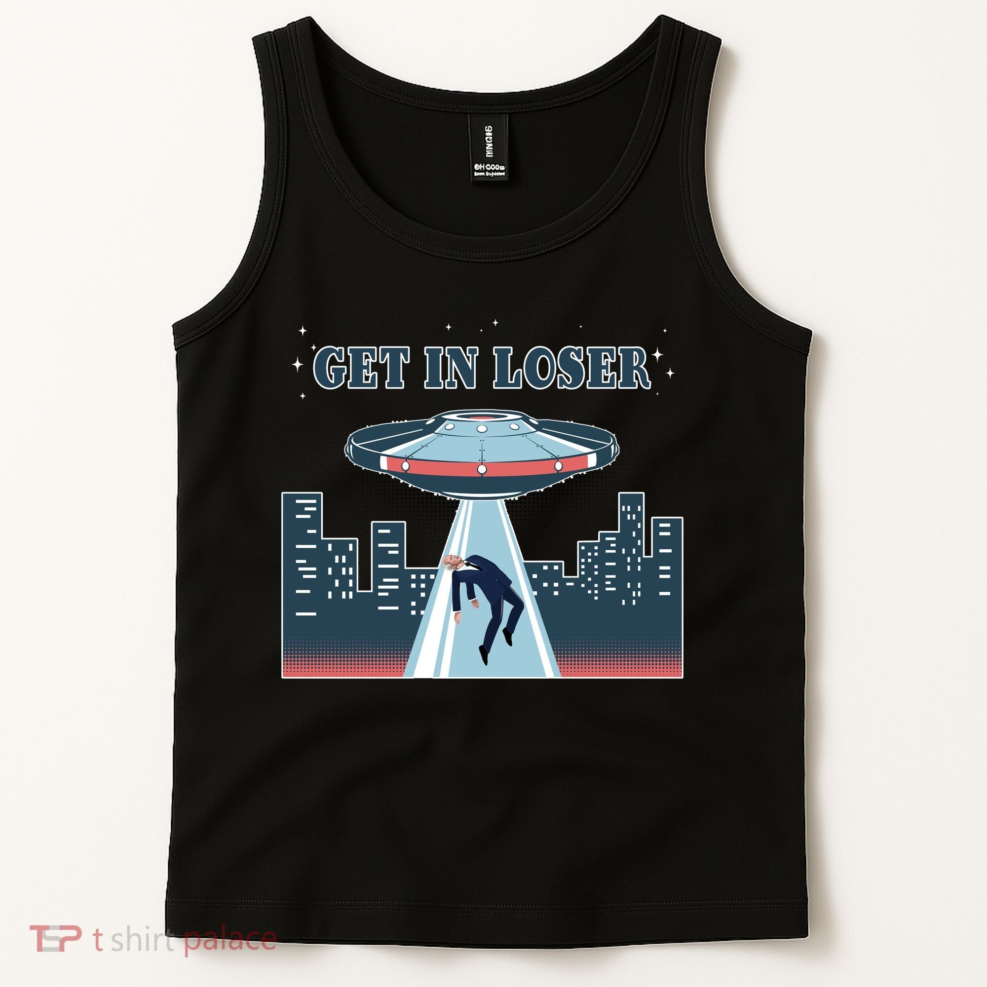 Get In Loser Anti Joe Biden UFO Abduction Tank Top
