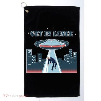 Get In Loser Anti Joe Biden UFO Abduction Golf Towel