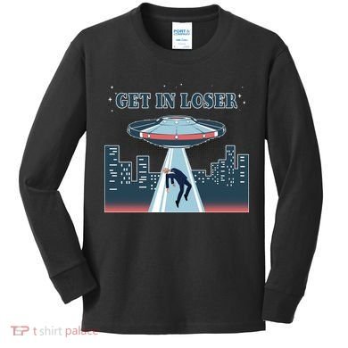 Get In Loser Anti Joe Biden UFO Abduction Kids Long Sleeve Shirt