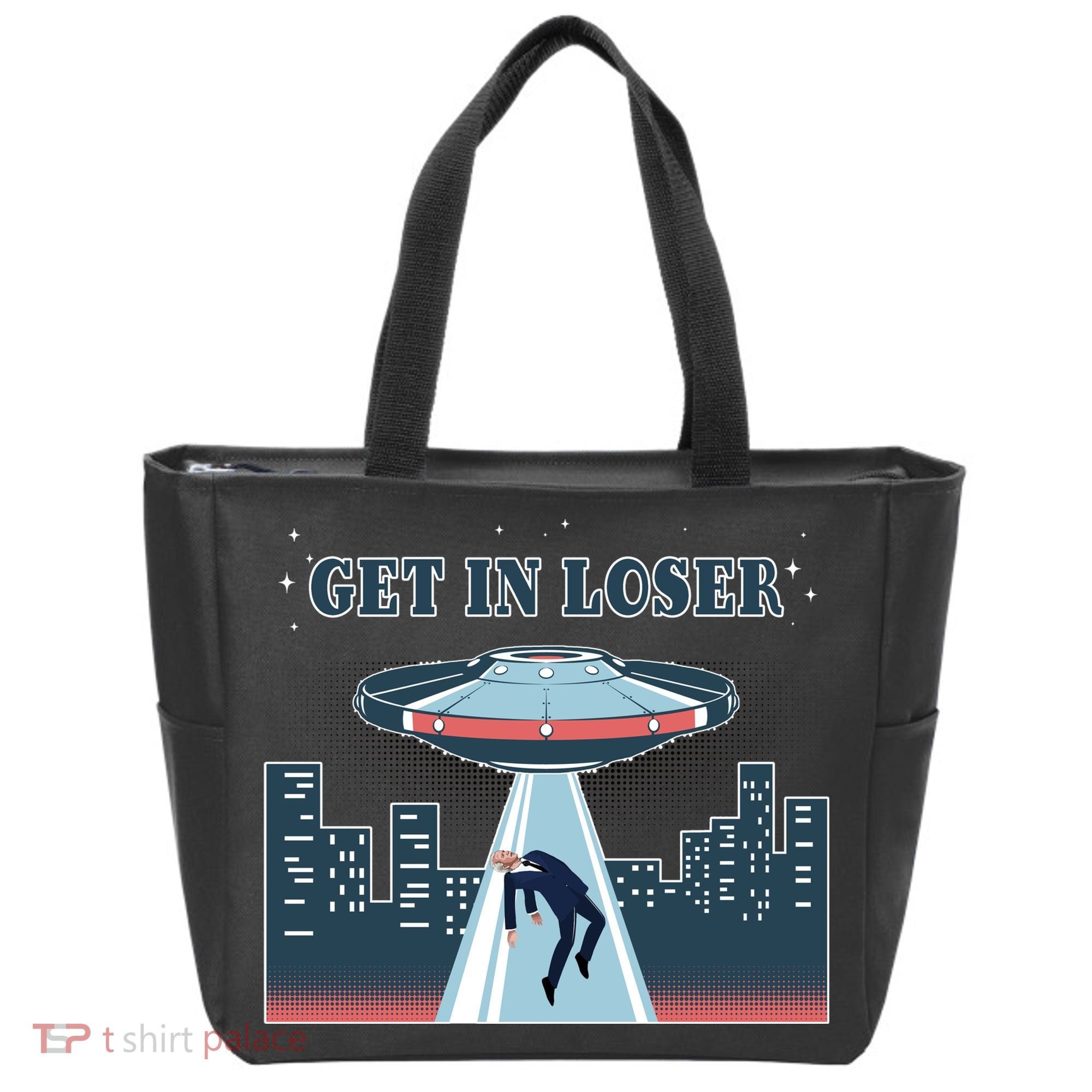 Get In Loser Anti Joe Biden UFO Abduction Tote Bag