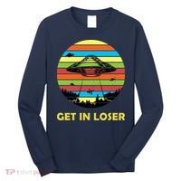 Get In Loser UFO Retro Alien Spaceship Long Sleeve Shirt thumb 0