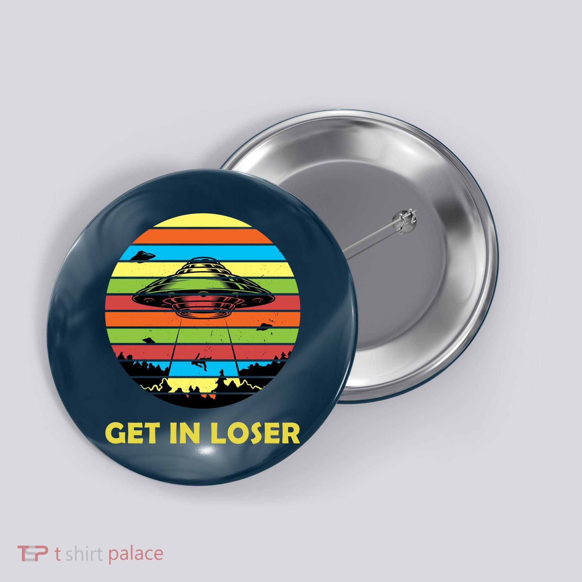 Get In Loser UFO Retro Alien Spaceship Button