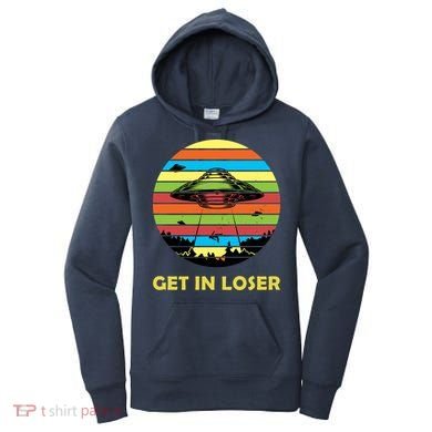 Get In Loser UFO Retro Alien Spaceship Women's Hoodie