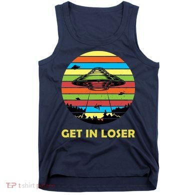 Get In Loser UFO Retro Alien Spaceship Tank Top