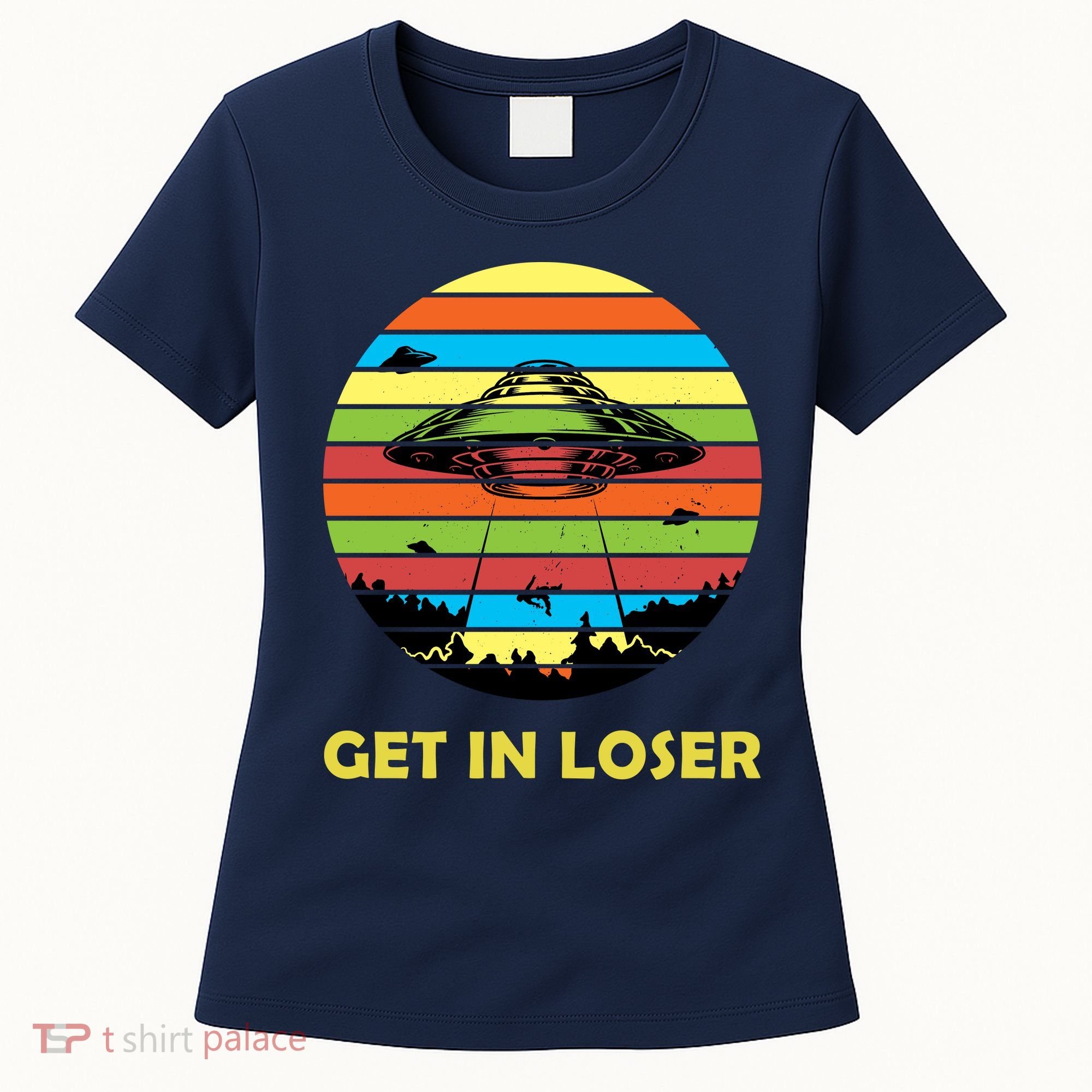 Get In Loser UFO Retro Alien Spaceship Women's T-Shirt