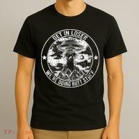 Get In Loser We're Doing Butt Stuff T-Shirt thumb 3
