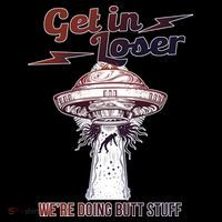 Get In Loser Were Doing Butt Stuff Bucket Hat thumb 4