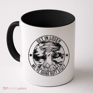 Get In Loser We're Doing Butt Stuff Coffee Mug