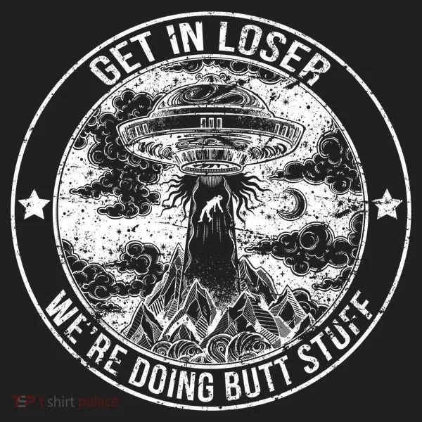 Get In Loser We're Doing Butt Stuff Tumbler