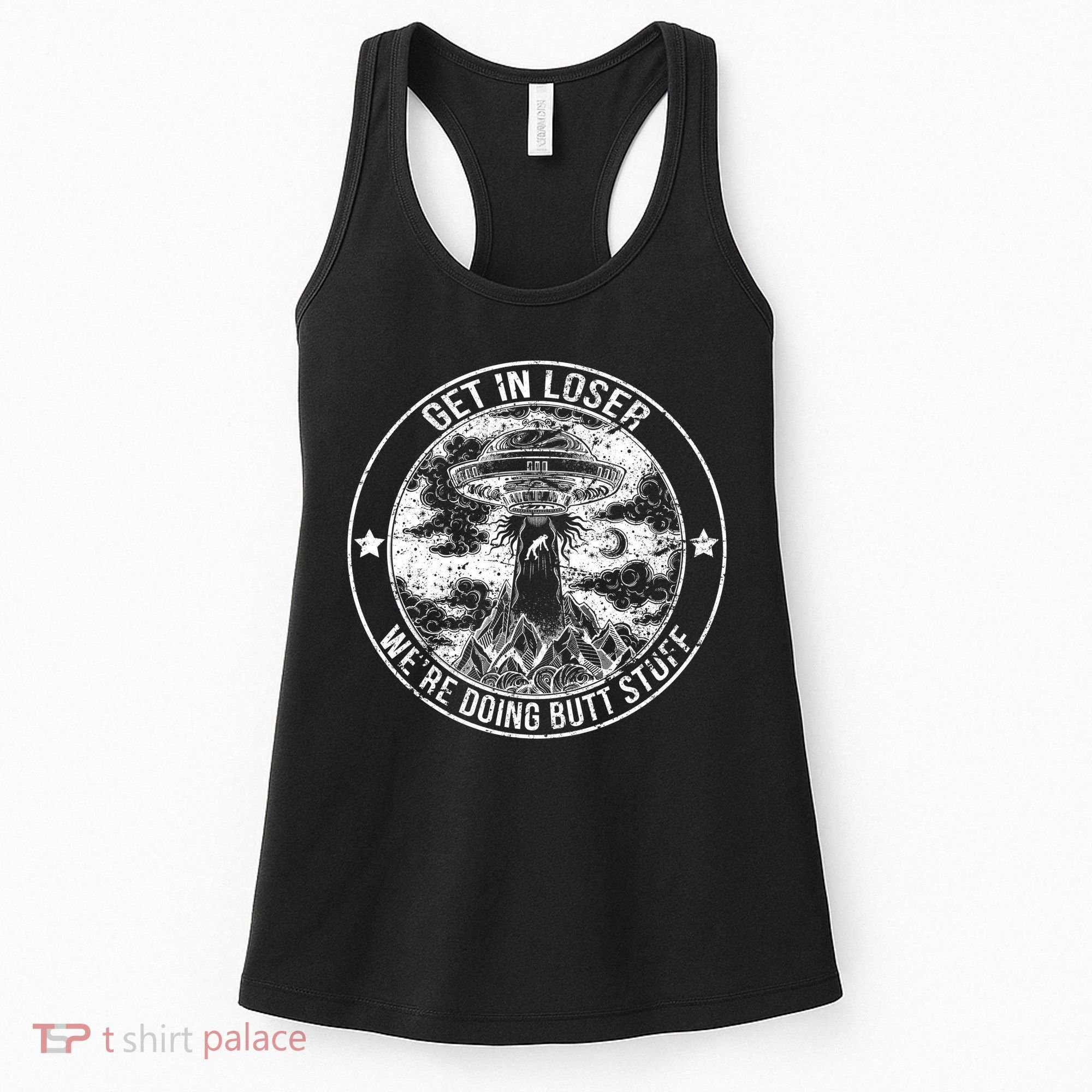 Get In Loser We're Doing Butt Stuff Women's Tank Top