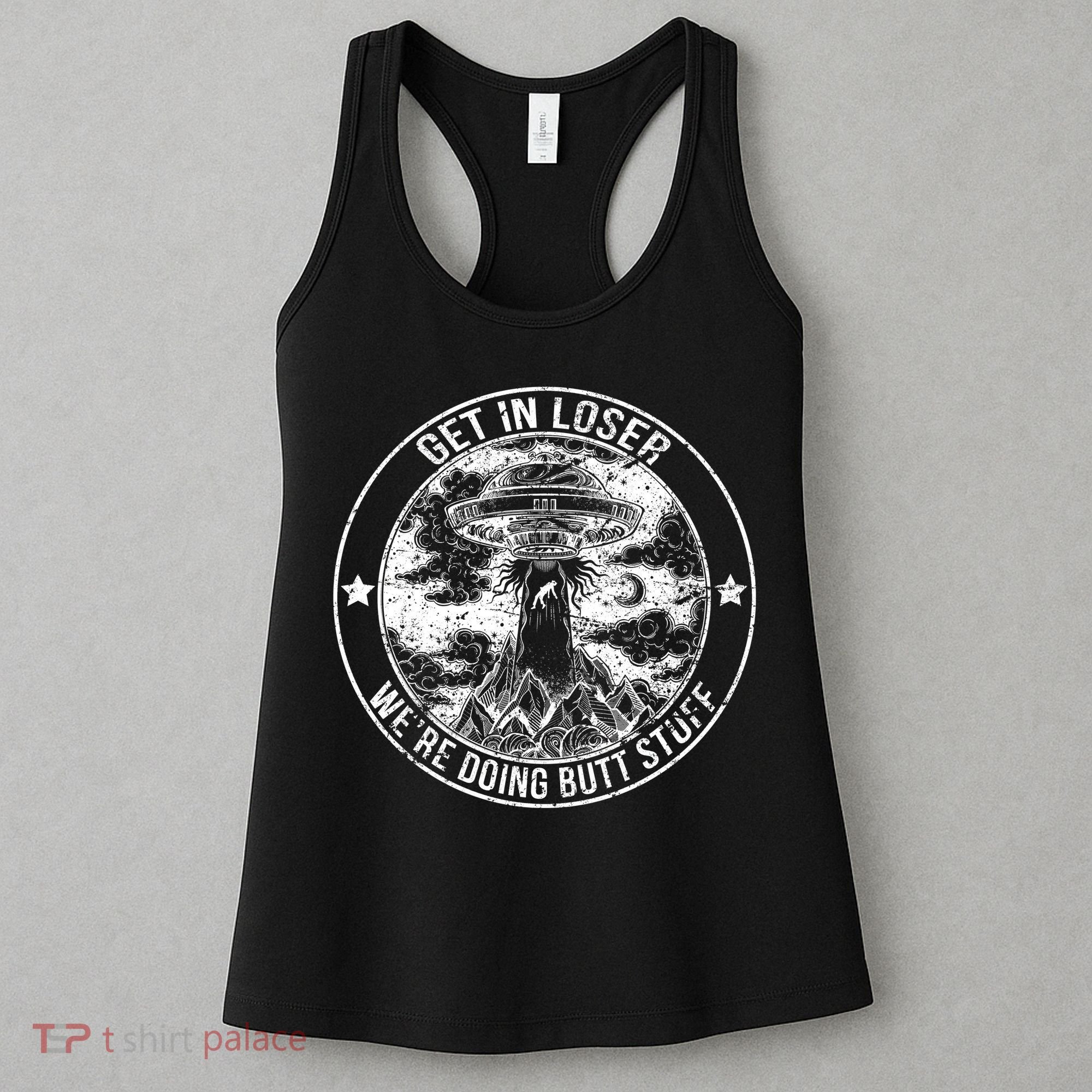 Get In Loser We're Doing Butt Stuff Women's Tank Top
