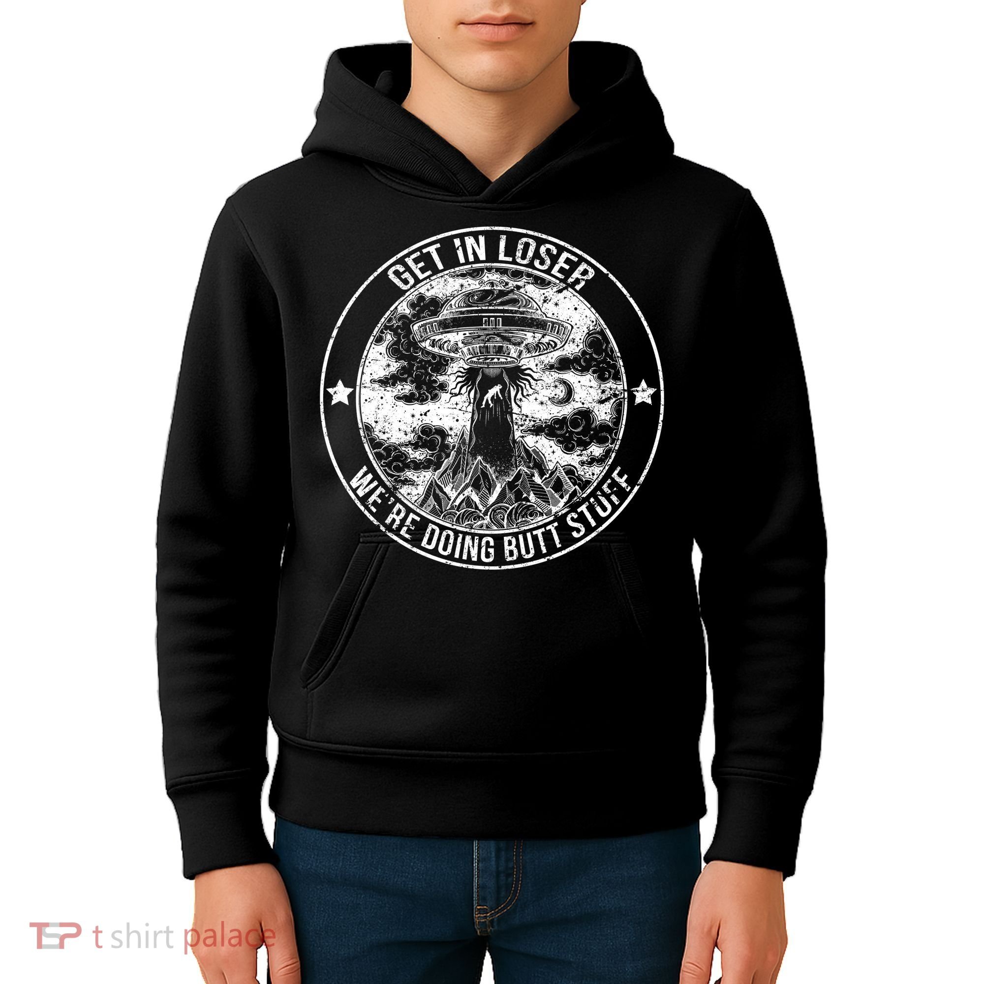 Get In Loser We're Doing Butt Stuff Kids Hoodie