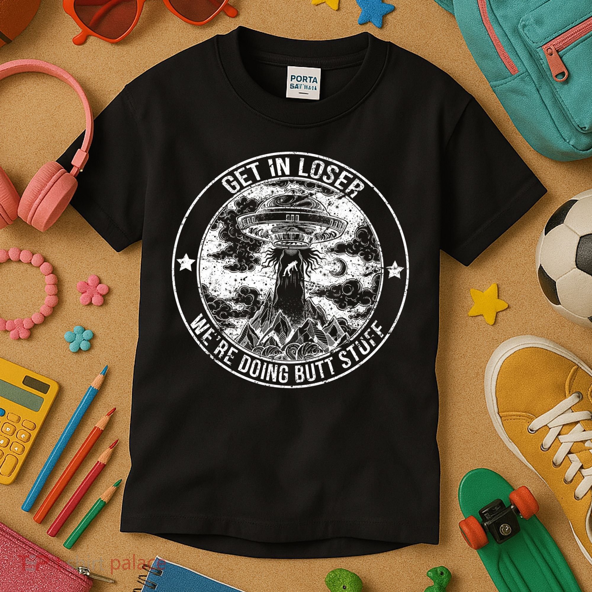 Get In Loser We're Doing Butt Stuff Kids T-Shirt
