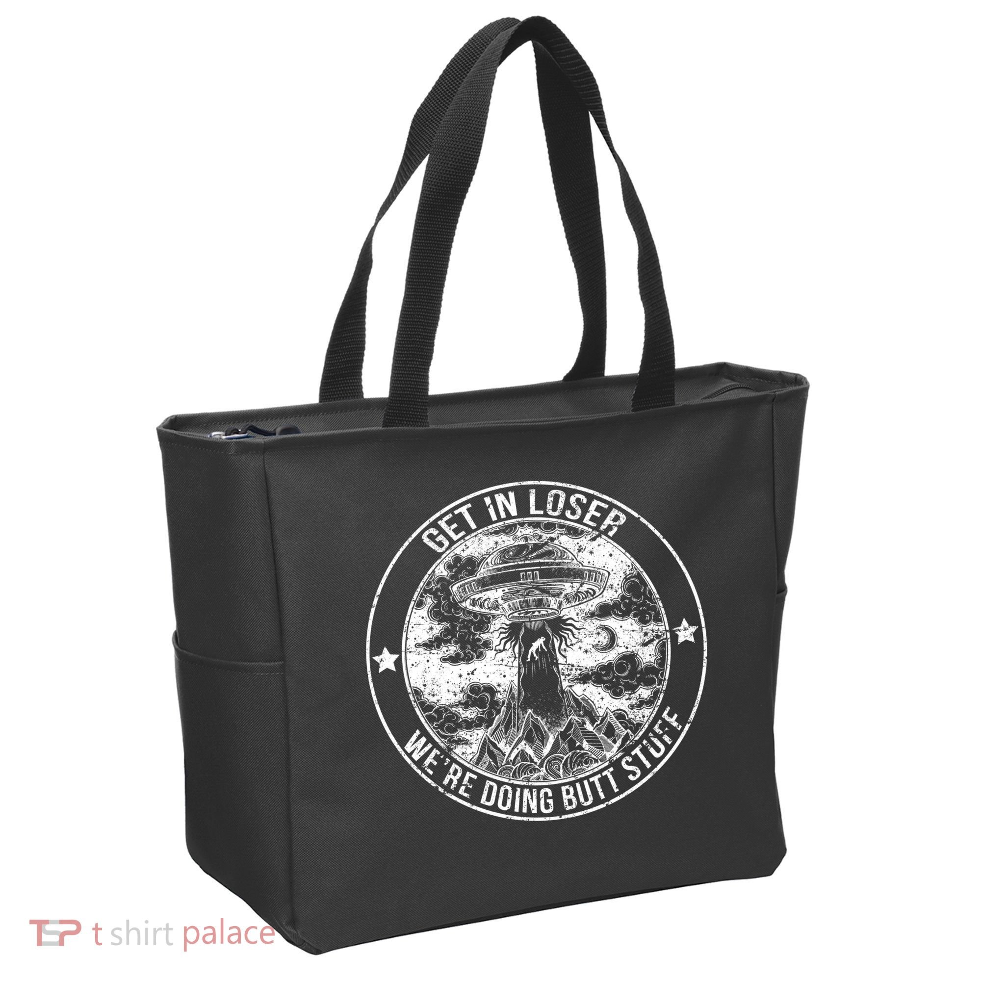 Get In Loser We're Doing Butt Stuff Tote Bag