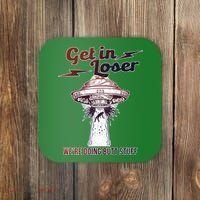 Get In Loser Were Doing Butt Stuff Coaster thumb 0