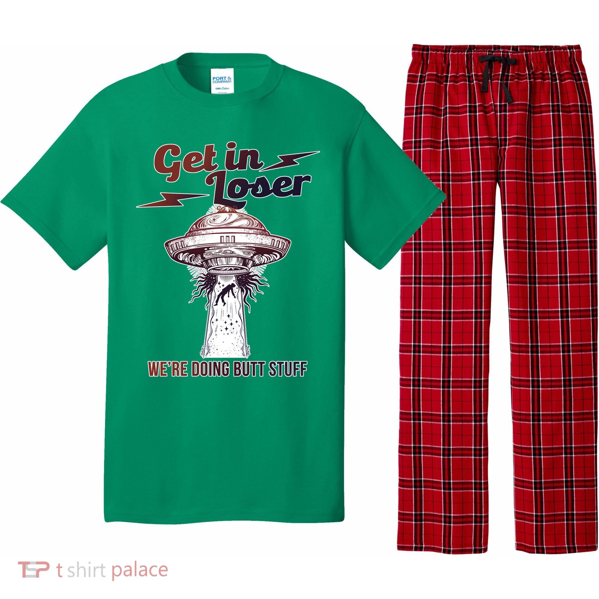 Get In Loser Were Doing Butt Stuff Pajama Set