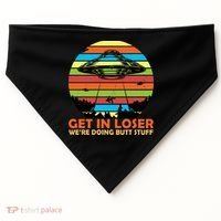 Get In Loser We're Doing Butt Stuff Funny UFO USA-Made Doggie Bandana thumb 0