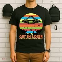 Get In Loser We're Doing Butt Stuff Funny UFO T-Shirt thumb 6