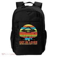 Get In Loser We're Doing Butt Stuff Funny UFO Backpack thumb 0