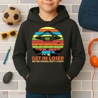 Get In Loser We're Doing Butt Stuff Funny UFO Kids Hoodie thumb 2