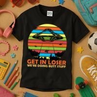 Get In Loser We're Doing Butt Stuff Funny UFO Kids T-Shirt thumb 3