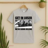 Get In Loser We're Going Killing Funny Horror Movies T-Shirt thumb 2
