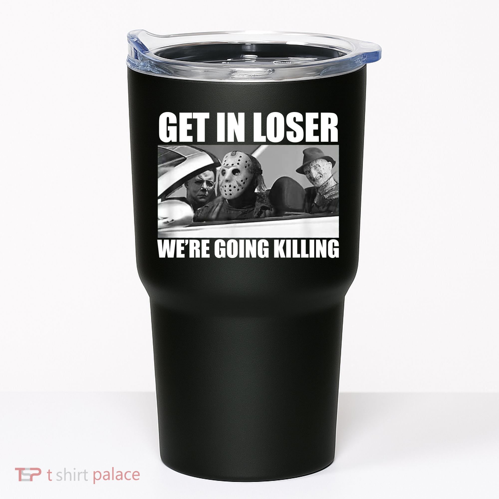Get In Loser We're Going Killing Funny Horror Movies Tumbler
