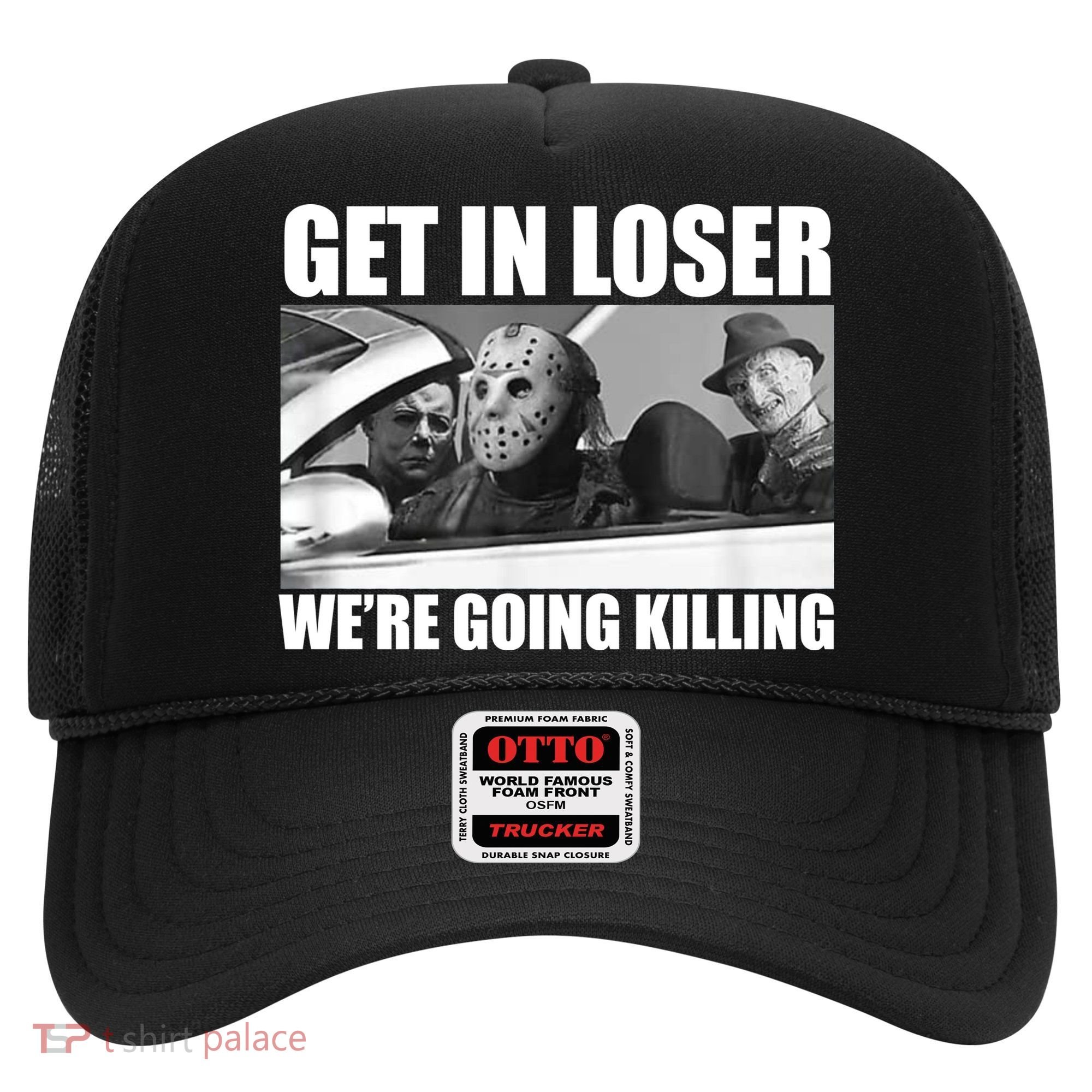 Get In Loser We're Going Killing Funny Horror Movies Hat