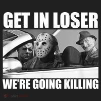 Get In Loser We're Going Killing Funny Horror Movies Hat thumb 2