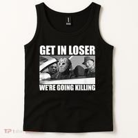 Get In Loser We're Going Killing Funny Horror Movies Tank Top thumb 2