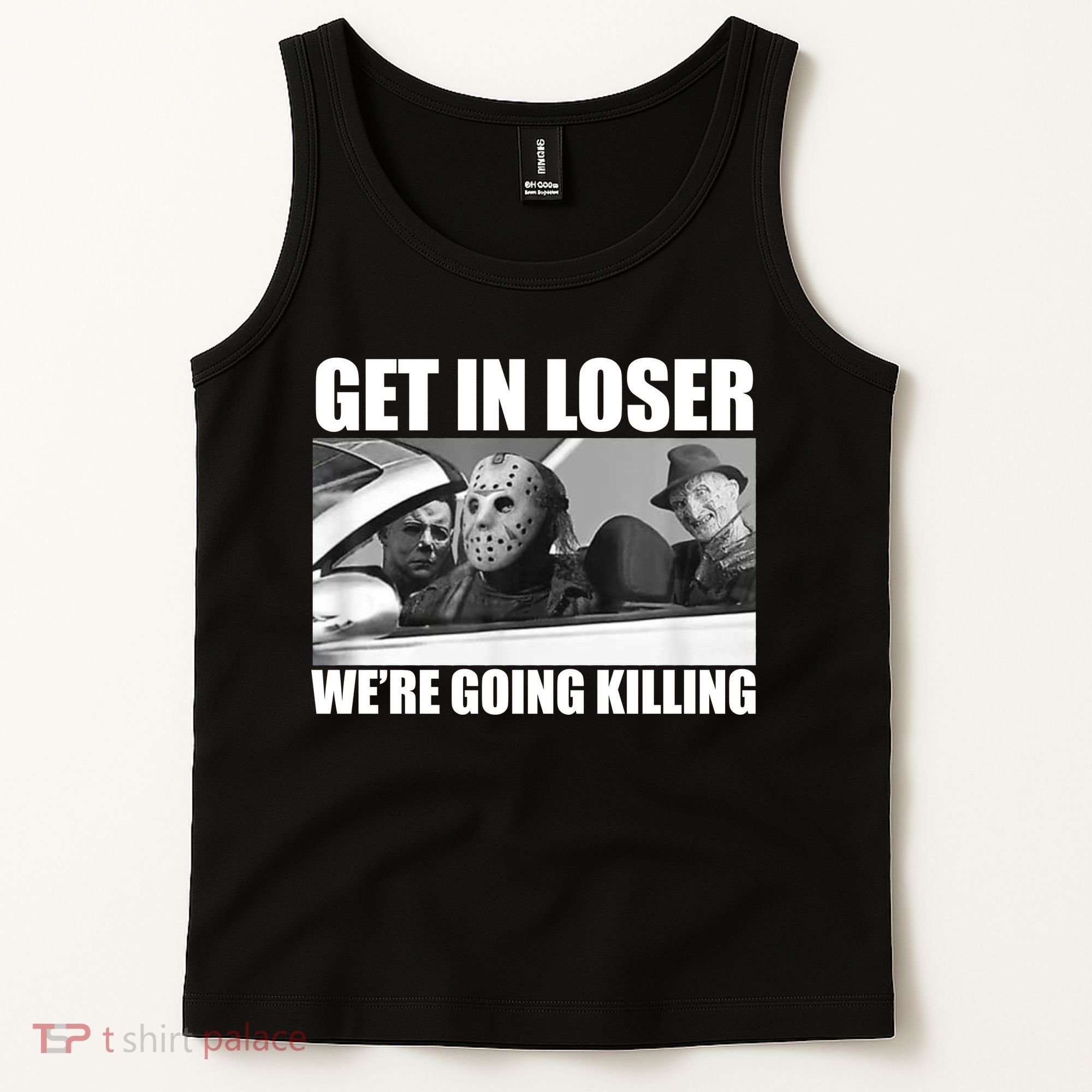 Get In Loser We're Going Killing Funny Horror Movies Tank Top