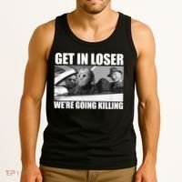 Get In Loser We're Going Killing Funny Horror Movies Tank Top thumb 3