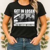 Get In Loser We're Going Killing Funny Horror Movies Women's T-Shirt thumb 2