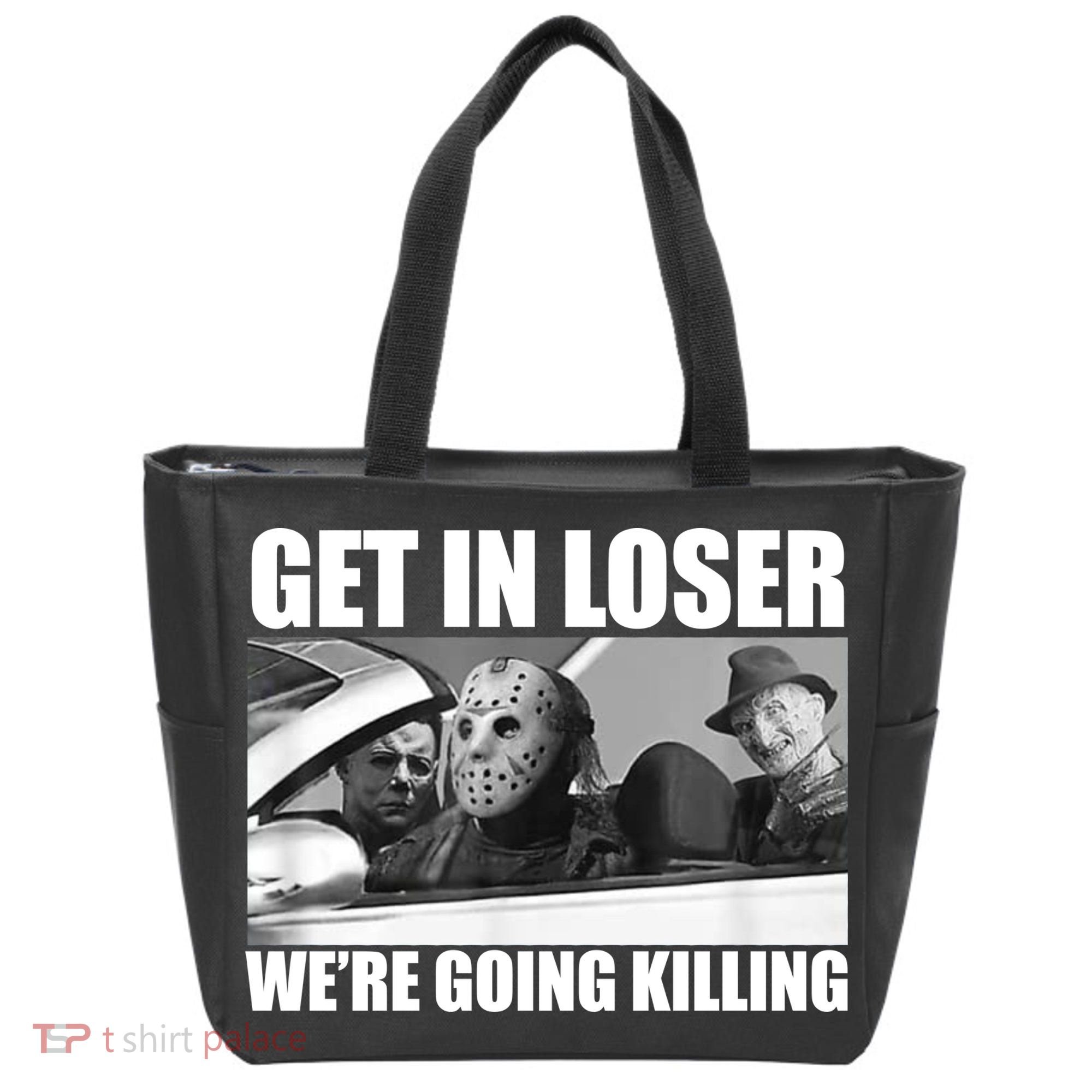 Get In Loser We're Going Killing Funny Horror Movies Tote Bag