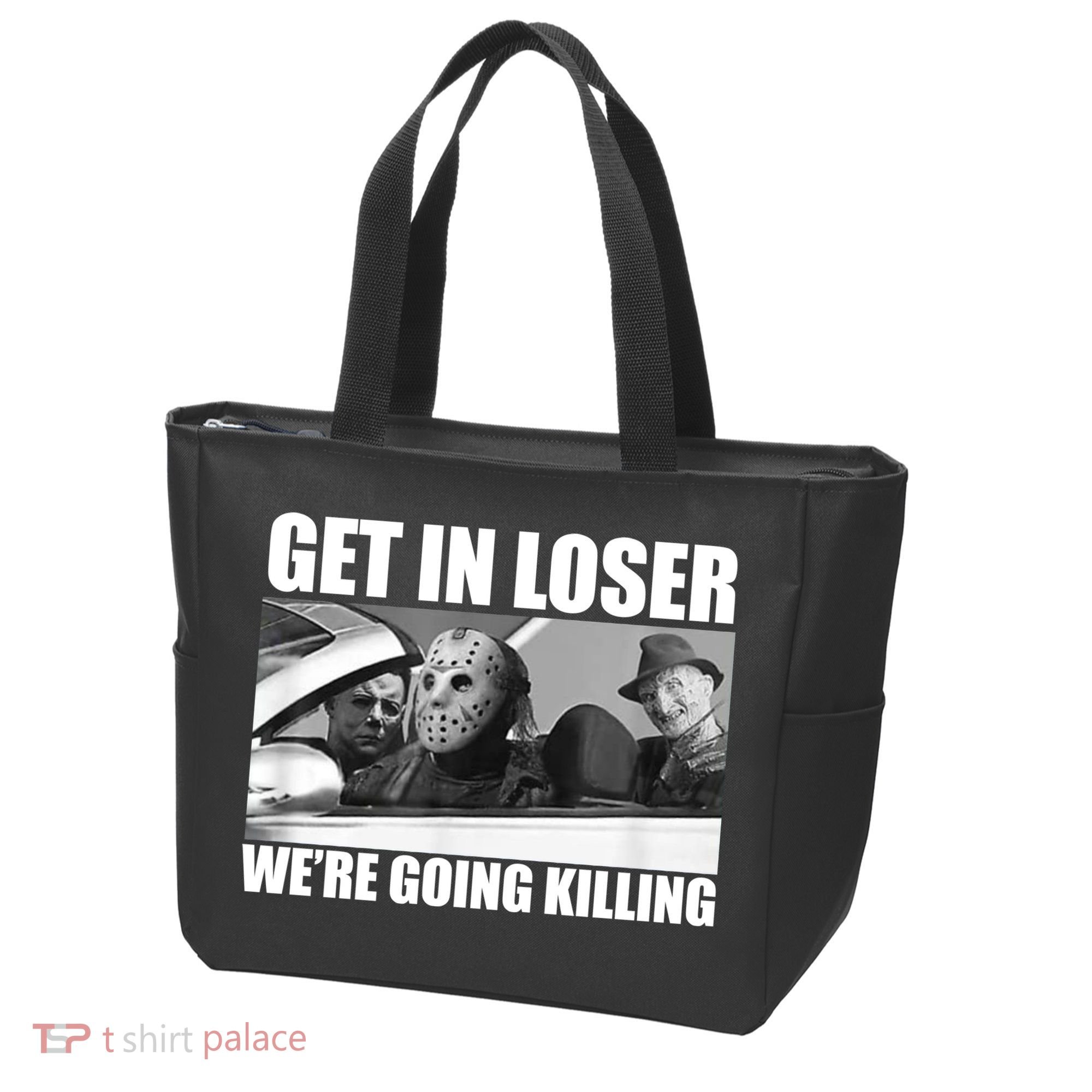 Get In Loser We're Going Killing Funny Horror Movies Tote Bag