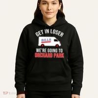 Get In Loser We're Going To Orchard Park Hoodie thumb 5