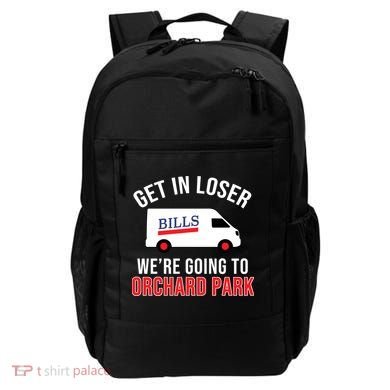 Get In Loser We're Going To Orchard Park Backpack