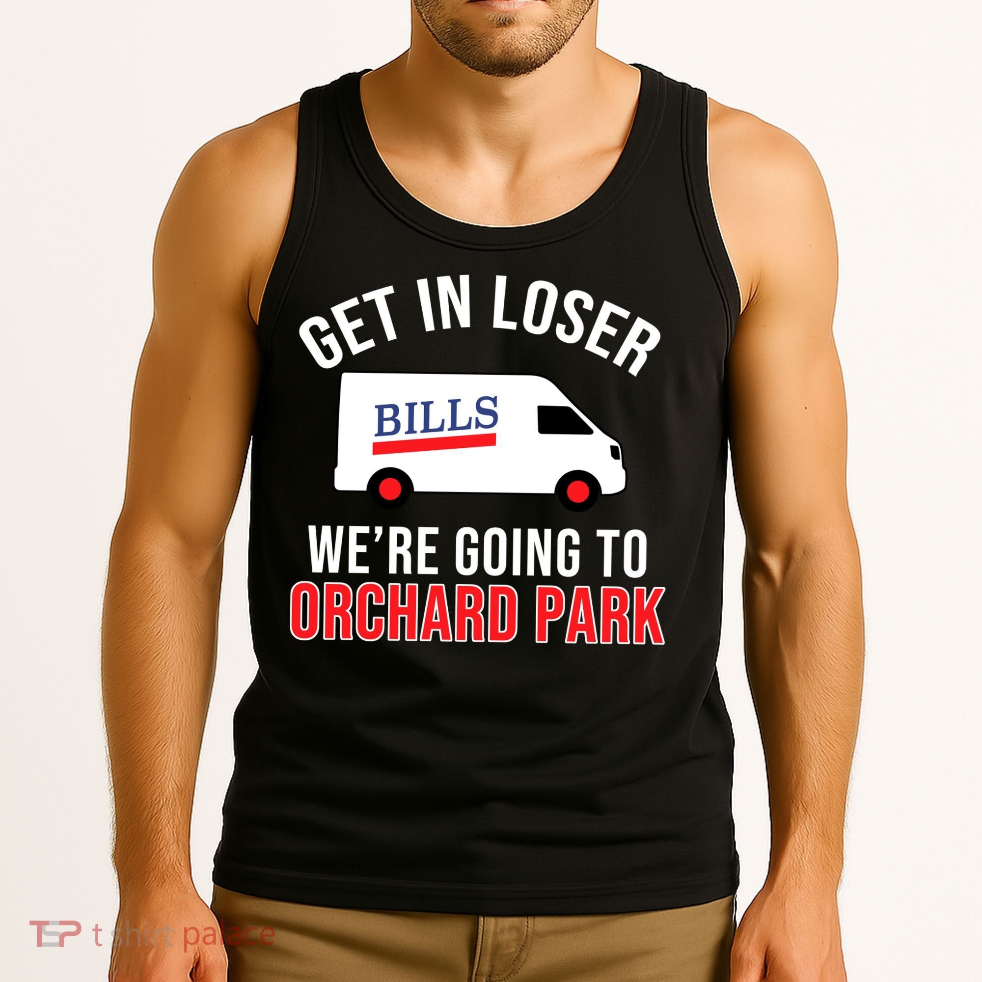 Get In Loser We're Going To Orchard Park Tank Top