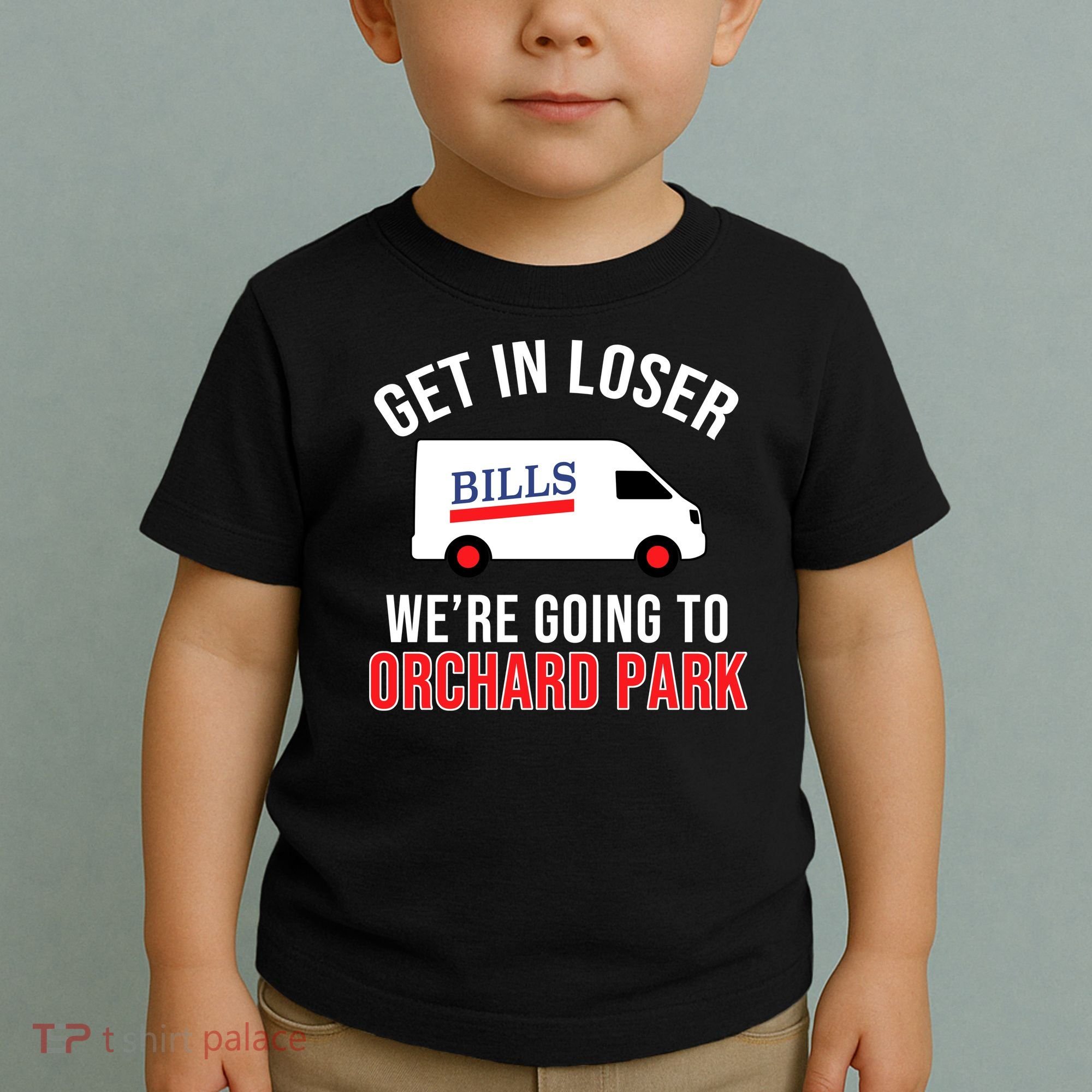 Get In Loser We're Going To Orchard Park Toddler T-Shirt